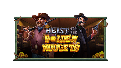 Heist for the Golden Nuggets™
