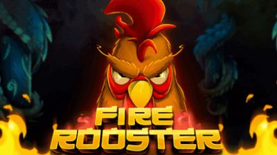 FIRE ROOSTER