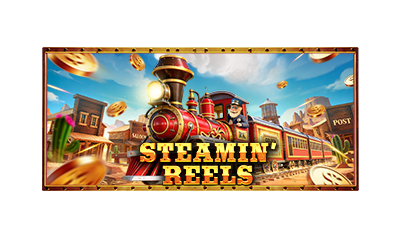 Steamin’ Reels